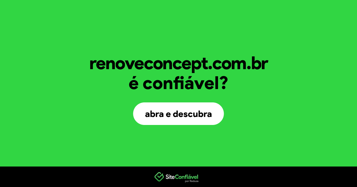 O site renoveconcept.com.br é confiável?