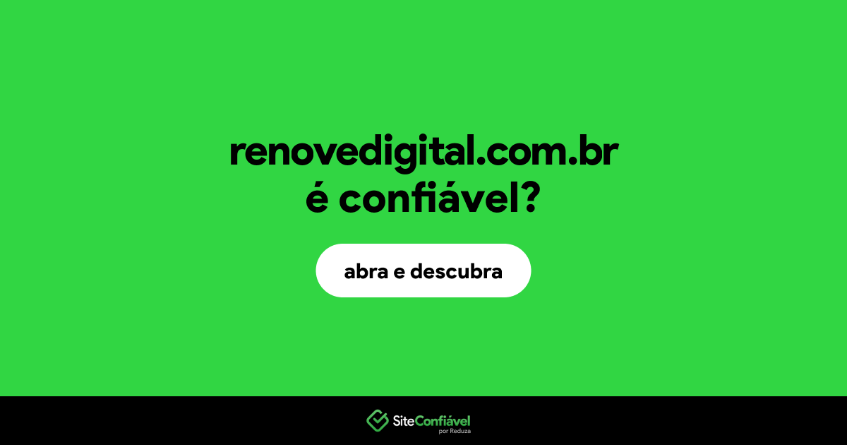 O site renovedigital.com.br é confiável?