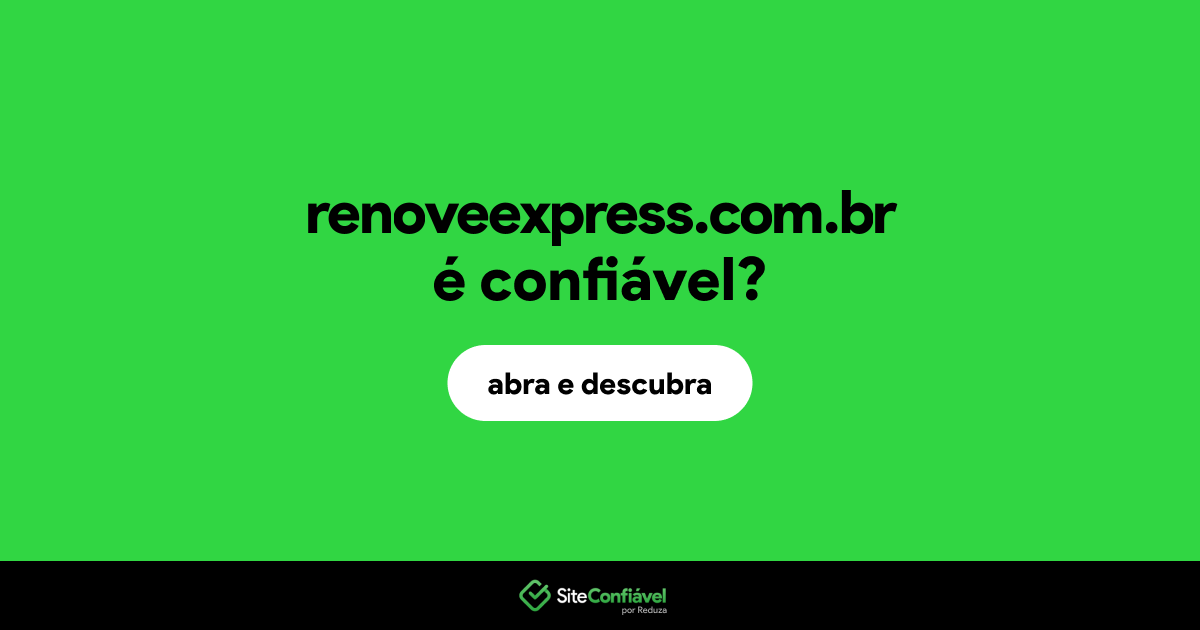 O site renoveexpress.com.br é confiável?