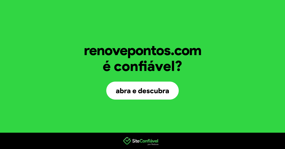 O site renovepontos.com é confiável?