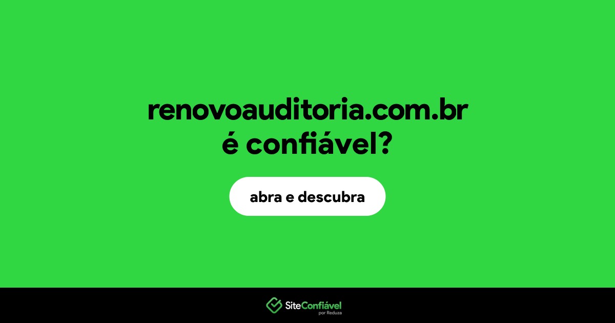 O site renovoauditoria.com.br é confiável?