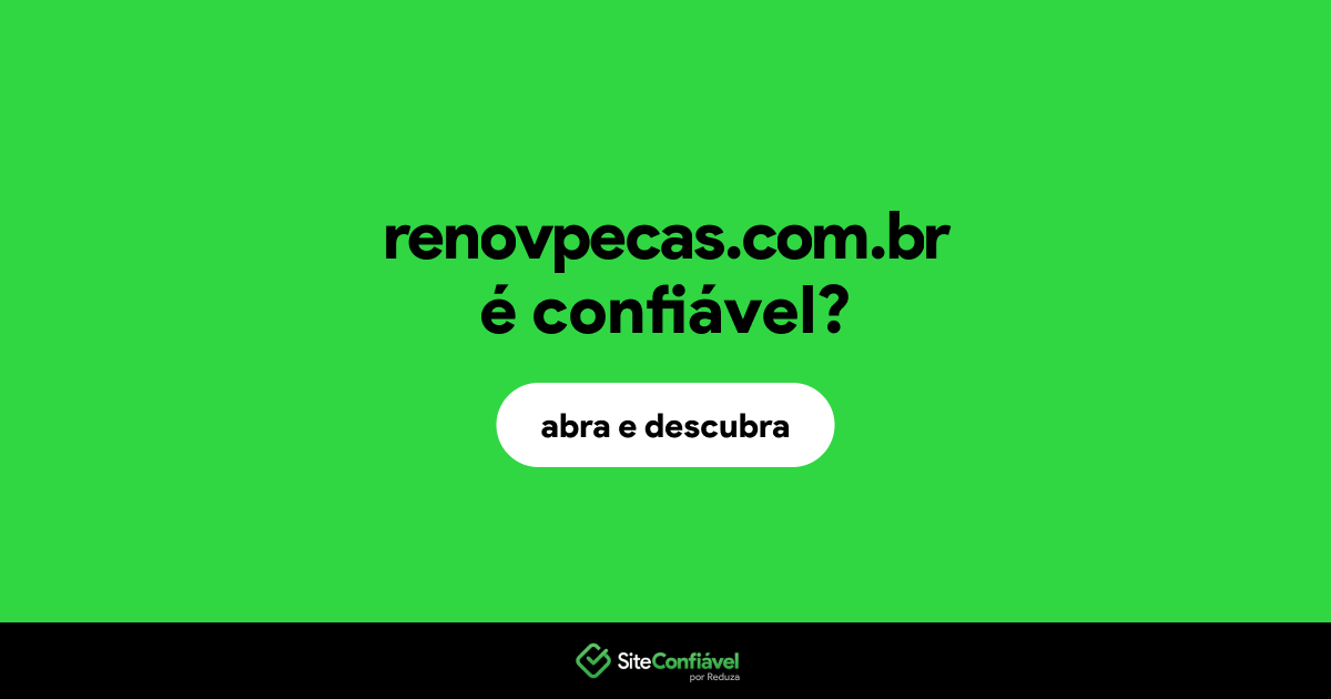 O site renovpecas.com.br é confiável?