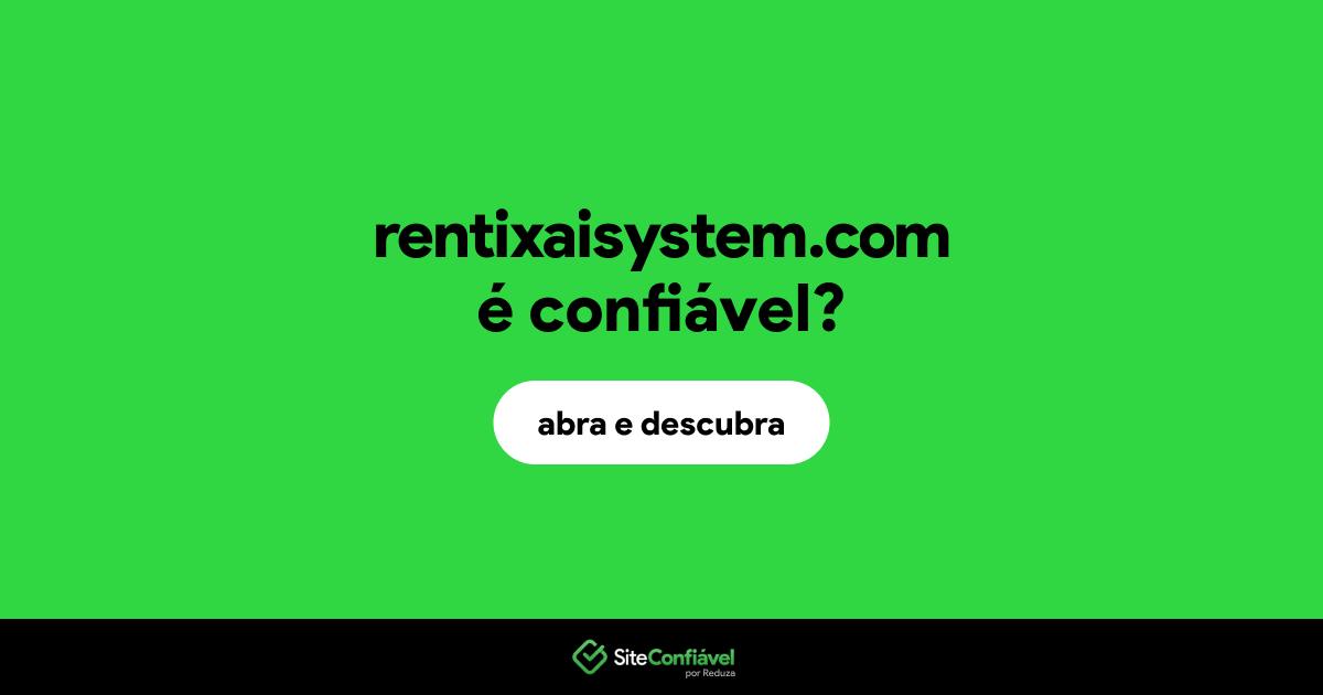 O site rentixaisystem.com é confiável?