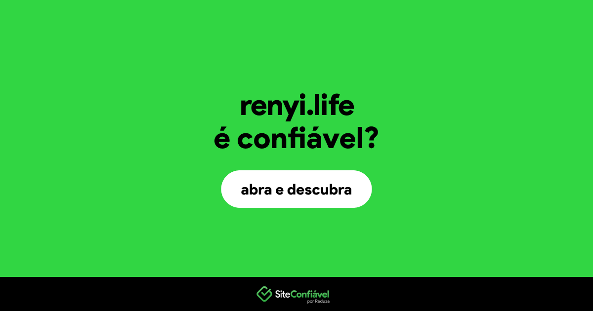 O site renyi.life é confiável?