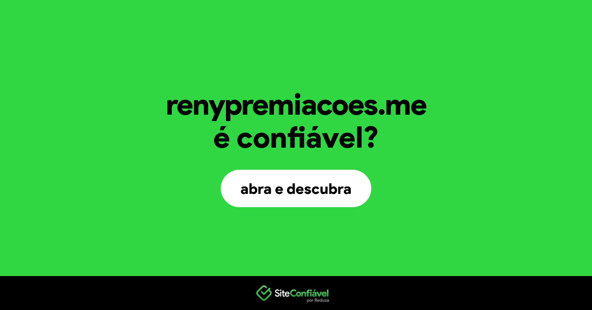 O site renypremiacoes.me é confiável?