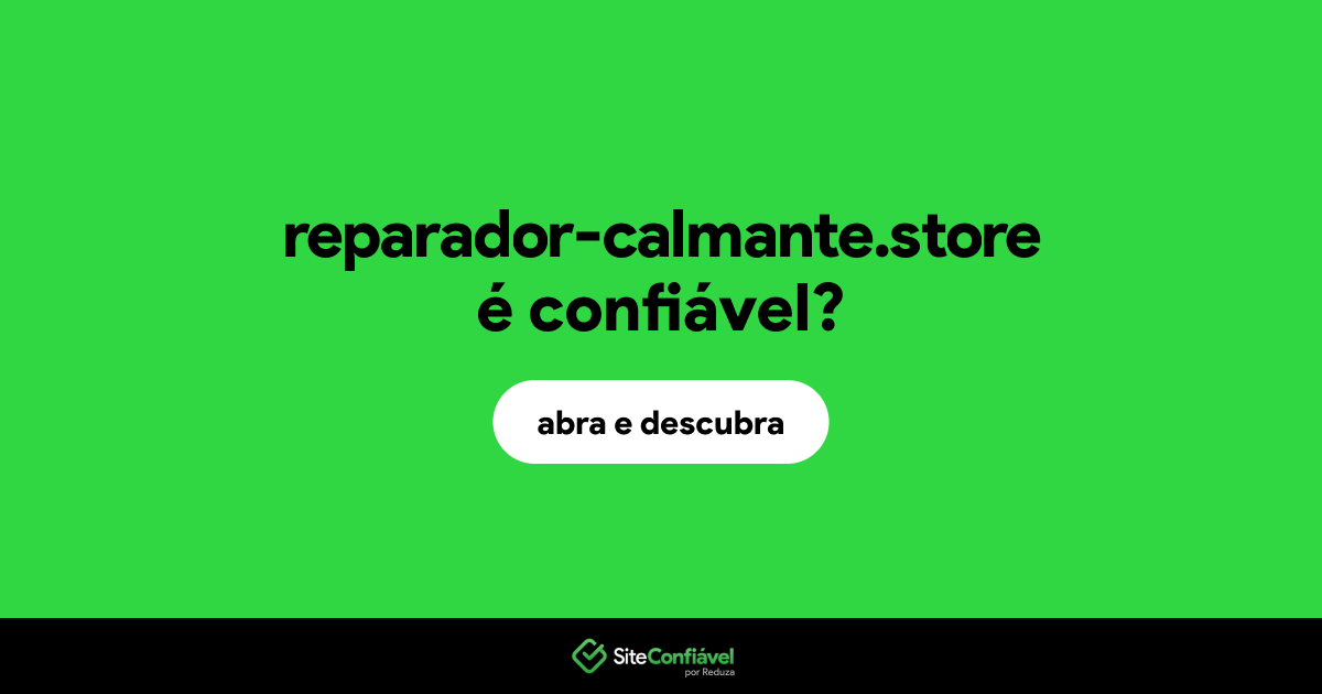 O site reparador-calmante.store é confiável?