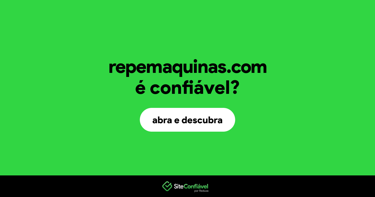 O site repemaquinas.com é confiável?