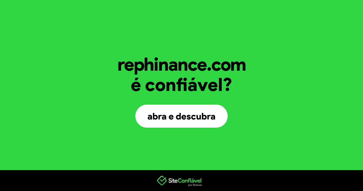 O site rephinance.com é confiável?