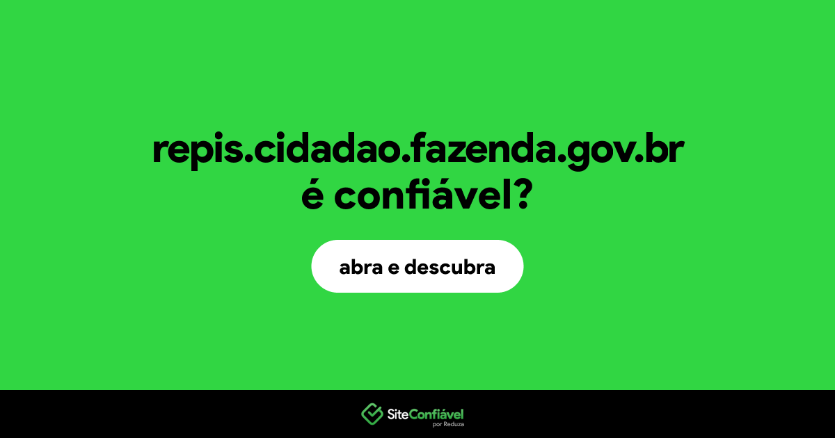 O site repis.cidadao.fazenda.gov.br é confiável?