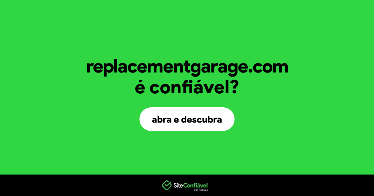 O site replacementgarage.com é confiável?