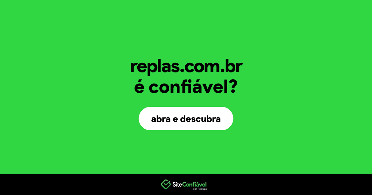 O site replas.com.br é confiável?
