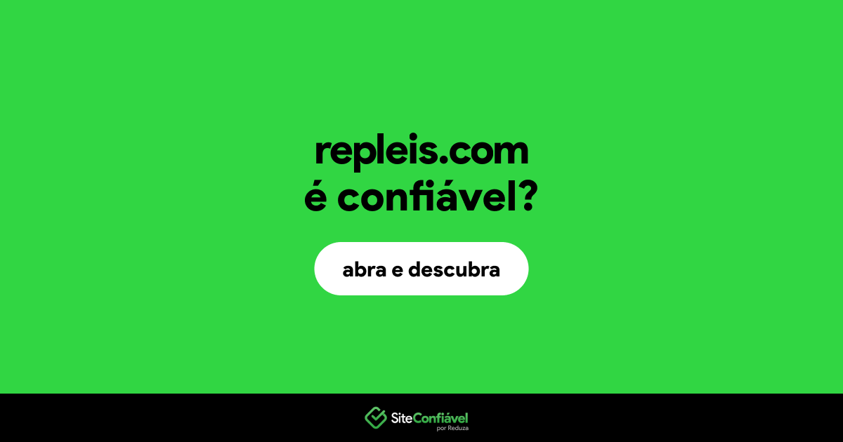 O site repleis.com é confiável?