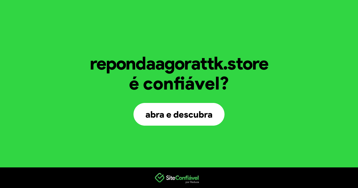 O site repondaagorattk.store é confiável?