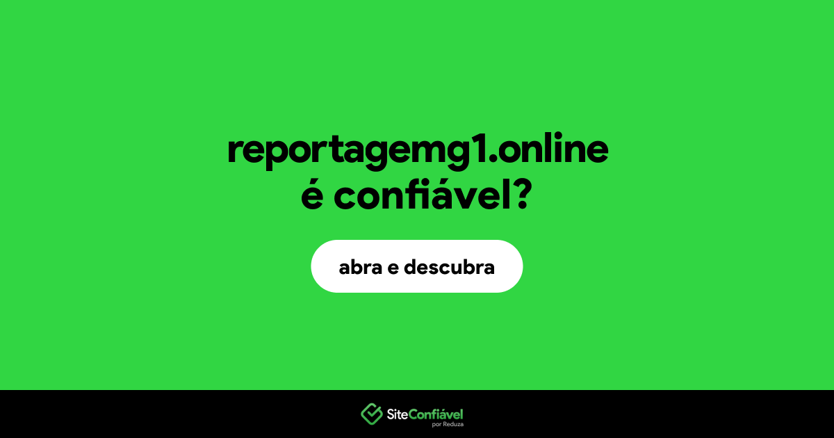 O site reportagemg1.online é confiável?