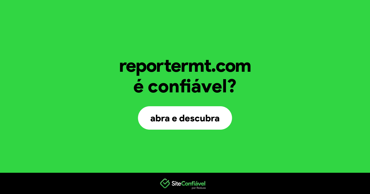 O site reportermt.com é confiável?