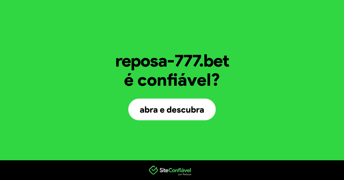 O site reposa-777.bet é confiável?