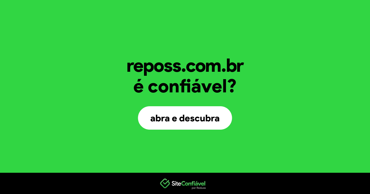 O site reposs.com.br é confiável?