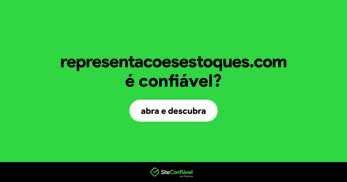 O site representacoesestoques.com é confiável?