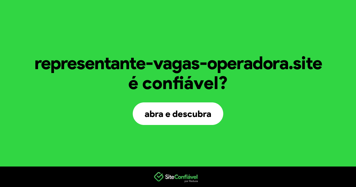 O site representante-vagas-operadora.site é confiável?