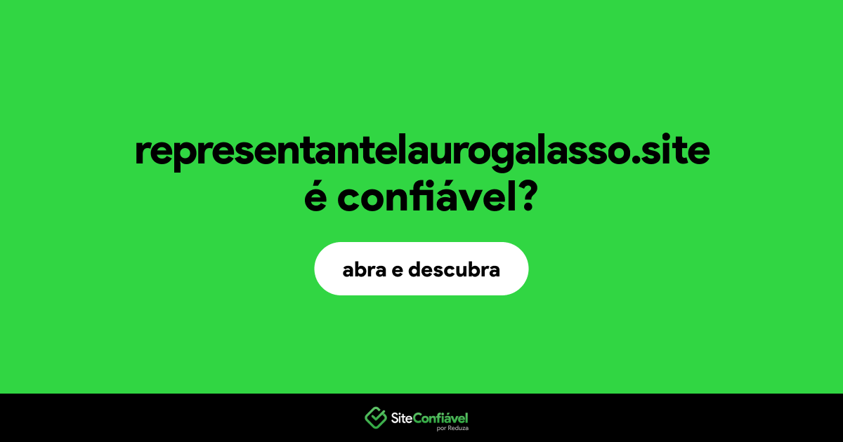 O site representantelaurogalasso.site é confiável?