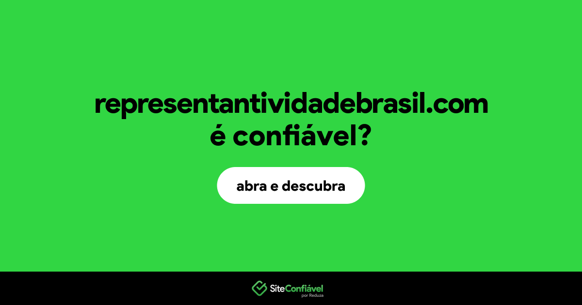 O site representantividadebrasil.com é confiável?