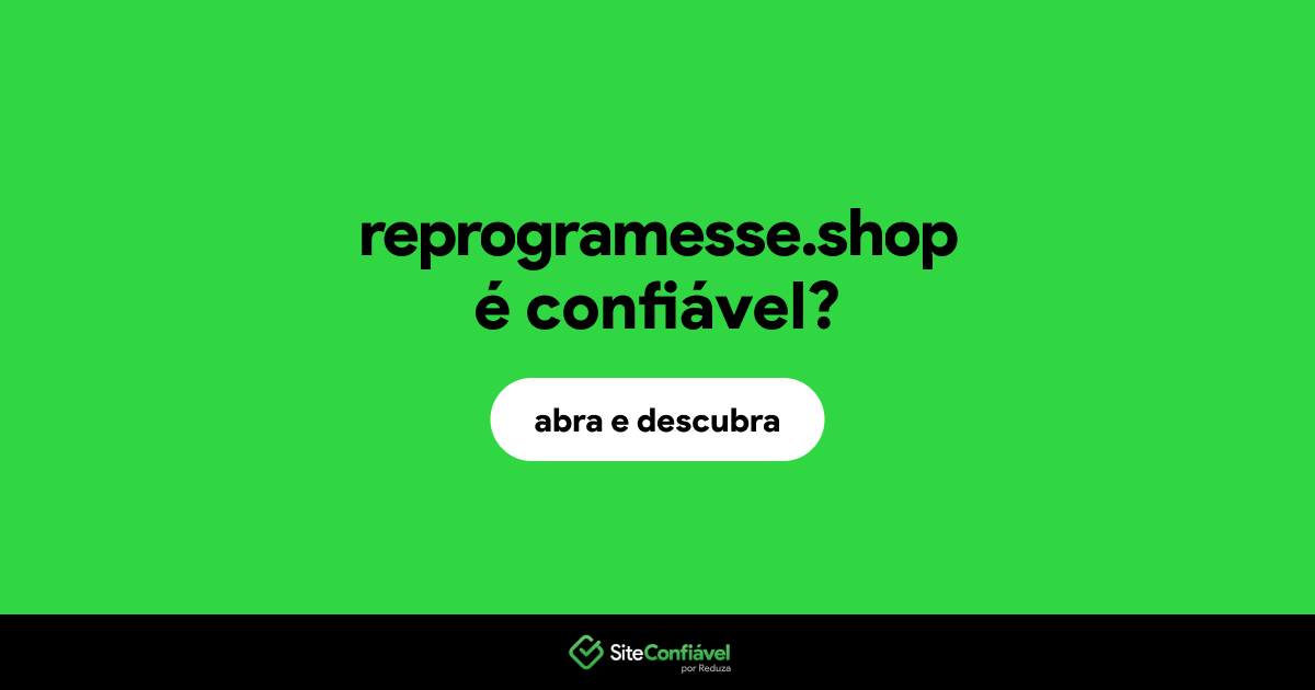 O site reprogramesse.shop é confiável?