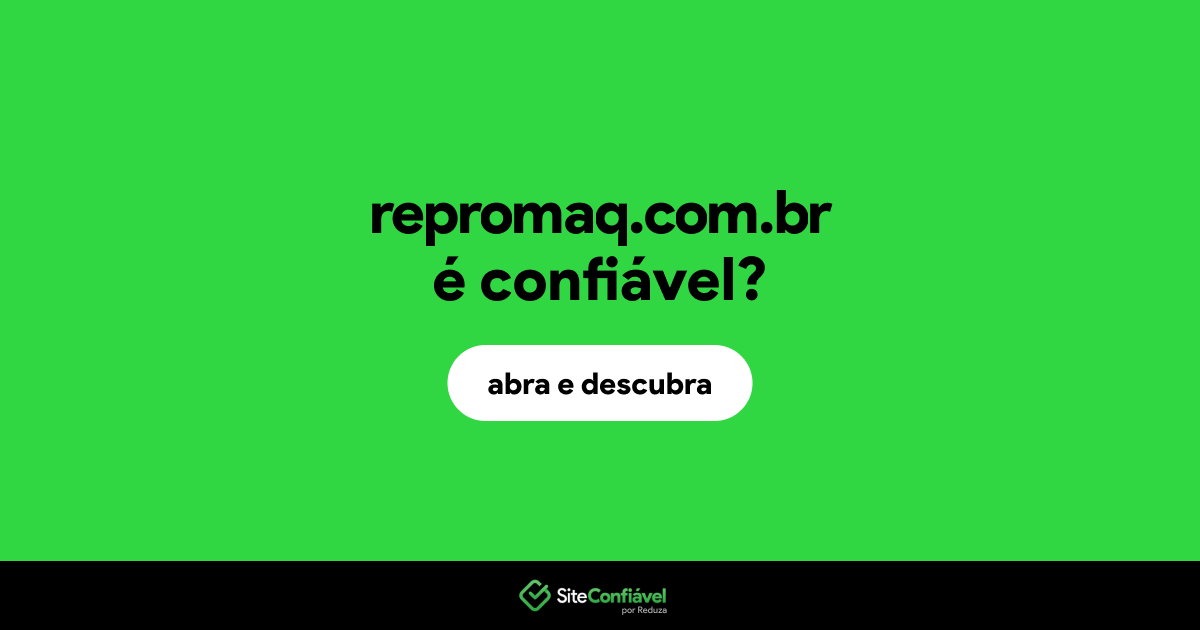 O site repromaq.com.br é confiável?