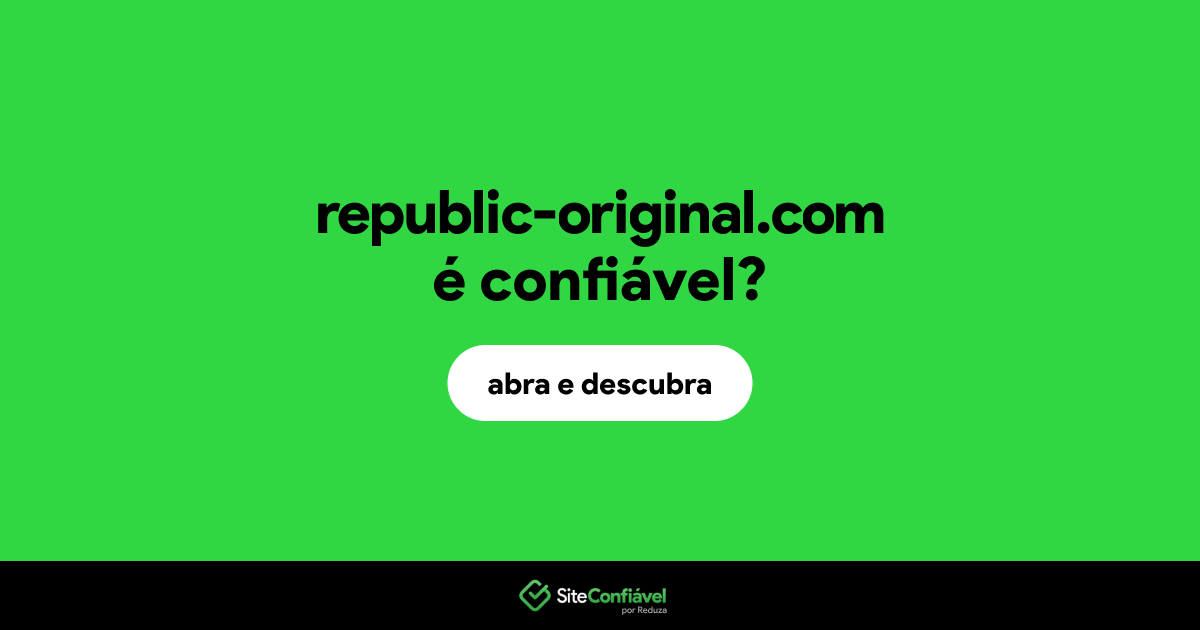 O site republic-original.com é confiável?