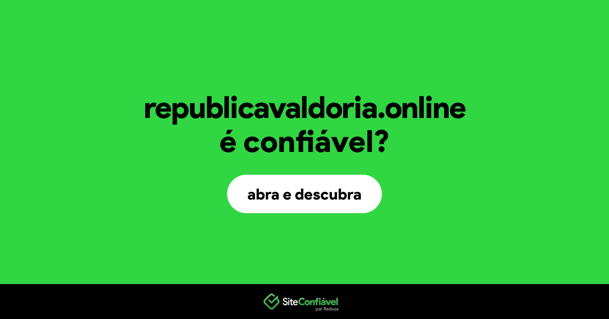 O site republicavaldoria.online é confiável?