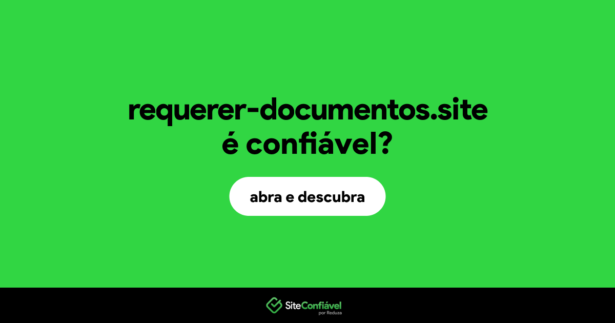 O site requerer-documentos.site é confiável?