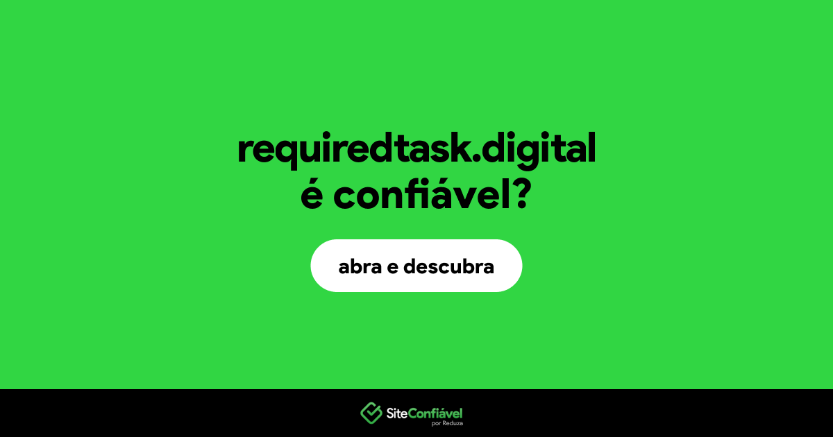 O site requiredtask.digital é confiável?