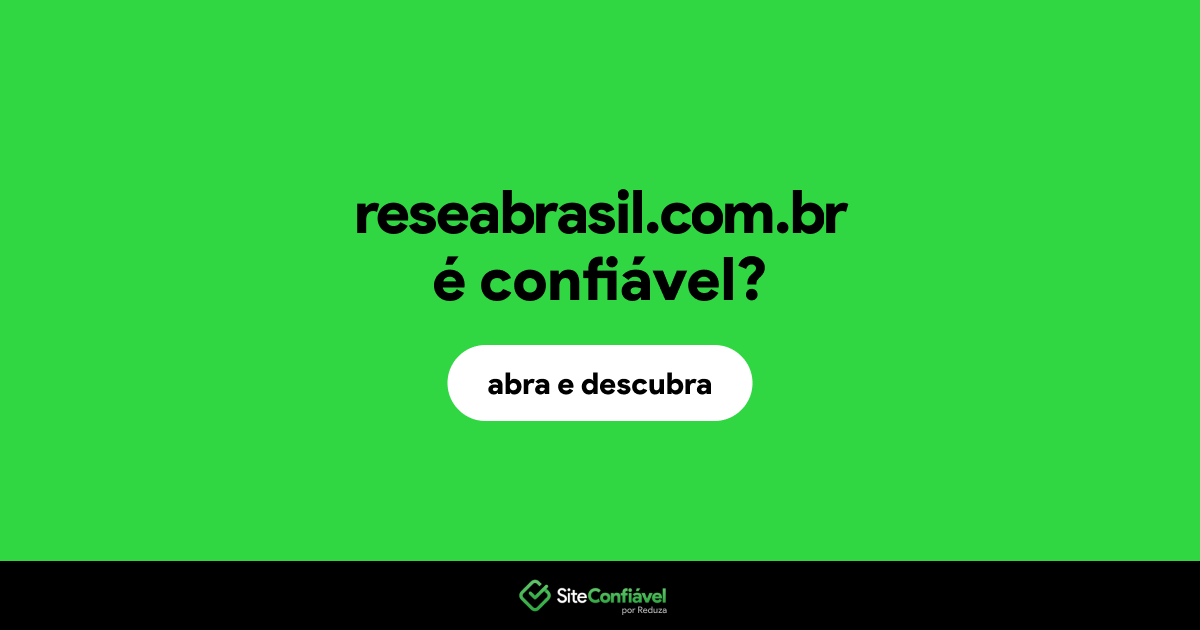 O site reseabrasil.com.br é confiável?
