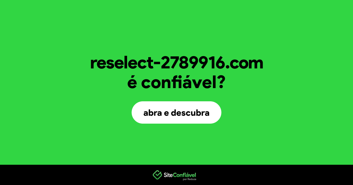 O site reselect-2789916.com é confiável?