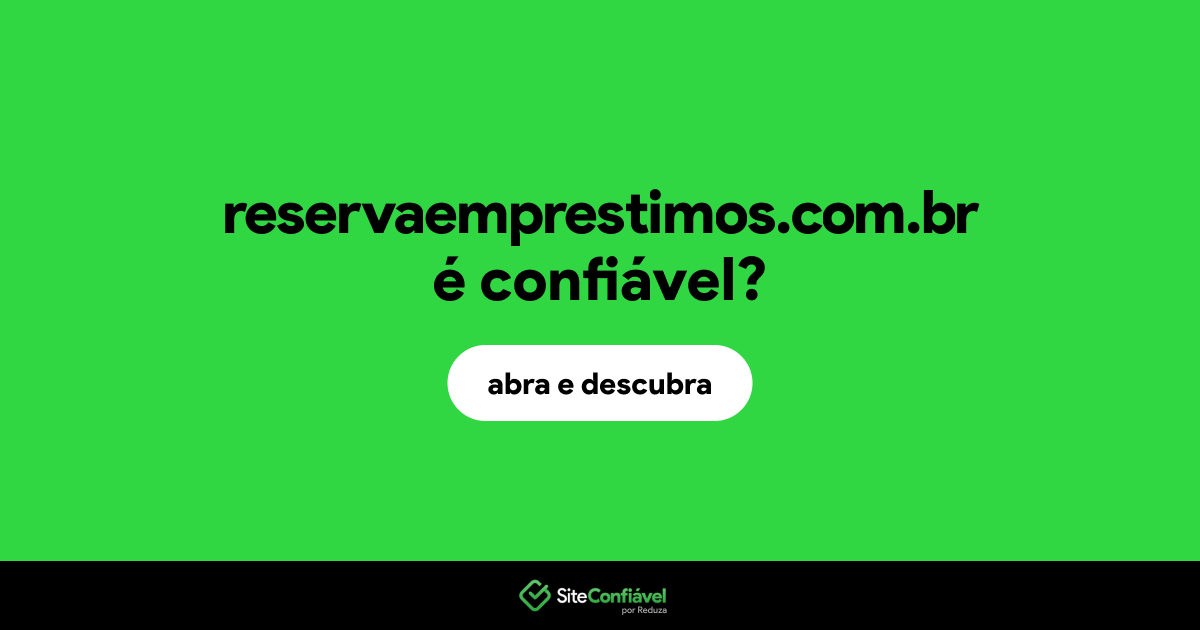 O site reservaemprestimos.com.br é confiável?