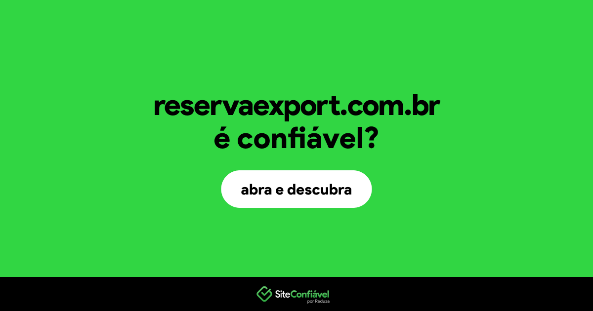 O site reservaexport.com.br é confiável?