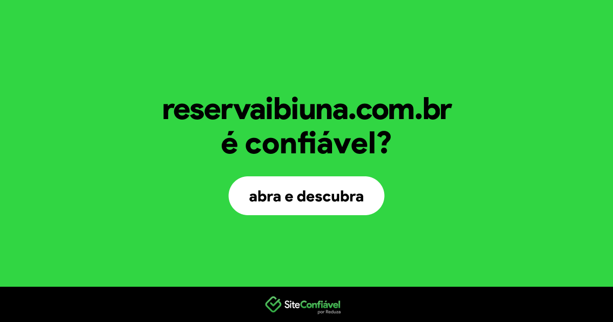 O site reservaibiuna.com.br é confiável?