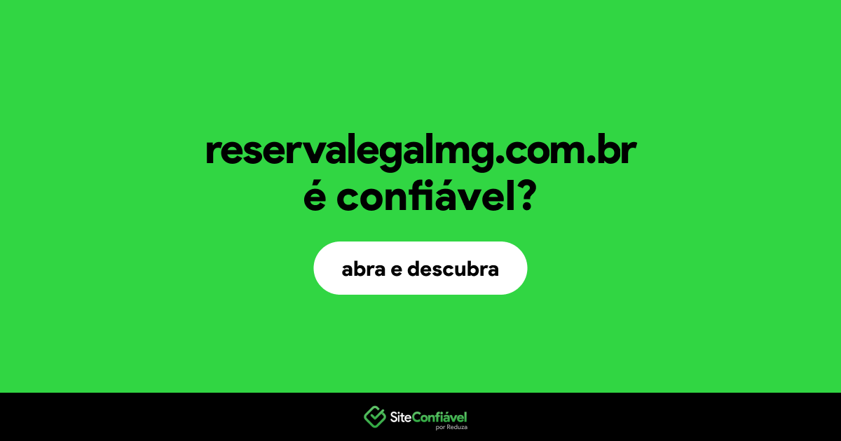 O site reservalegalmg.com.br é confiável?
