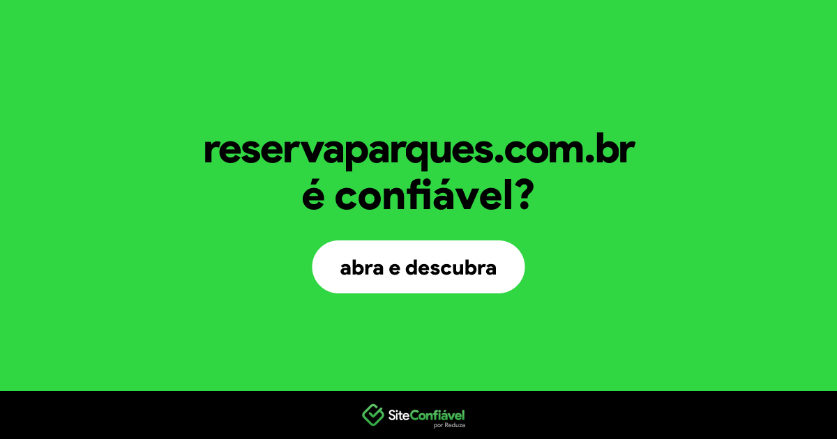 O site reservaparques.com.br é confiável?