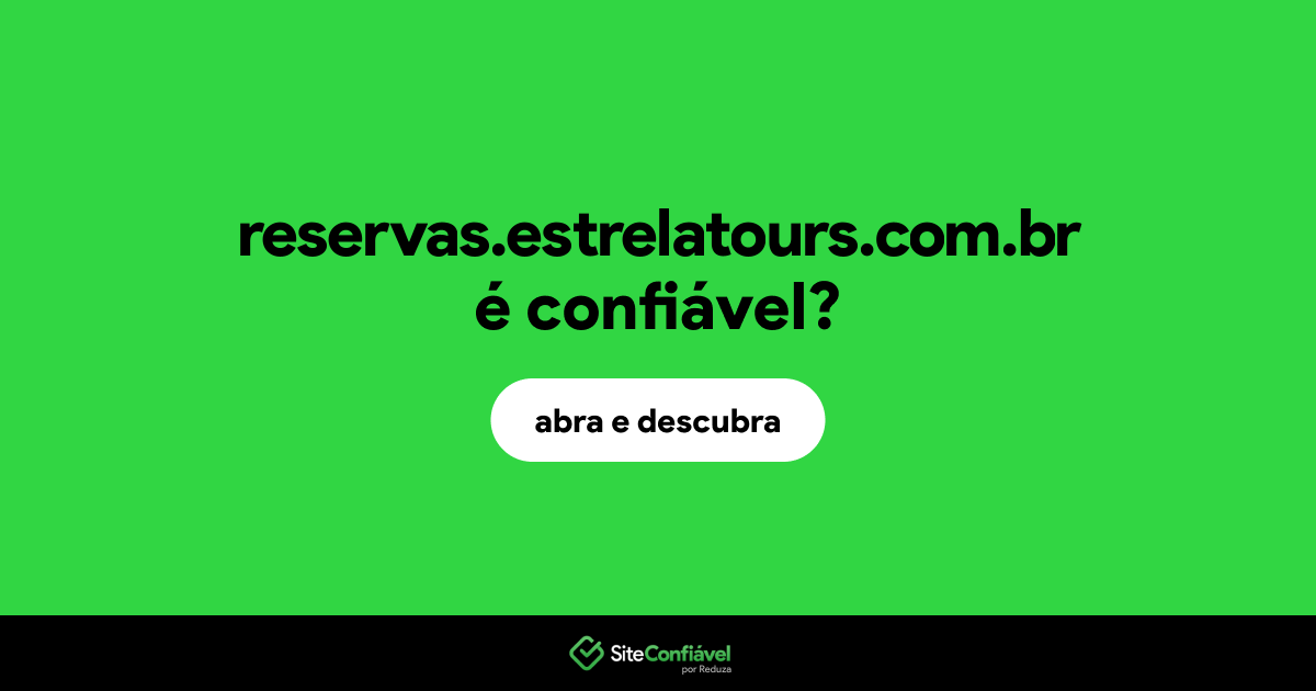 O site reservas.estrelatours.com.br é confiável?
