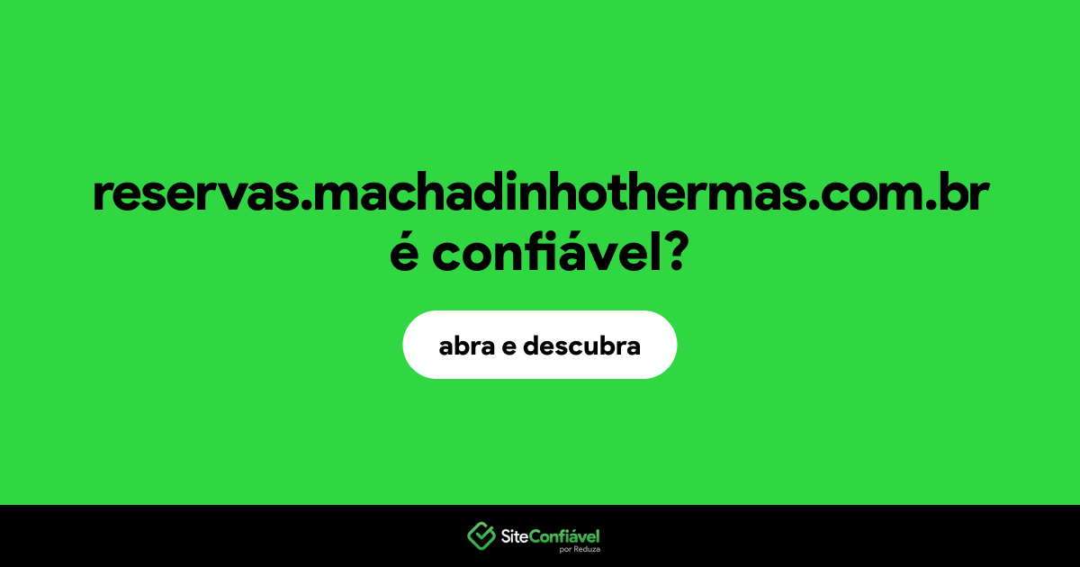 O site reservas.machadinhothermas.com.br é confiável?
