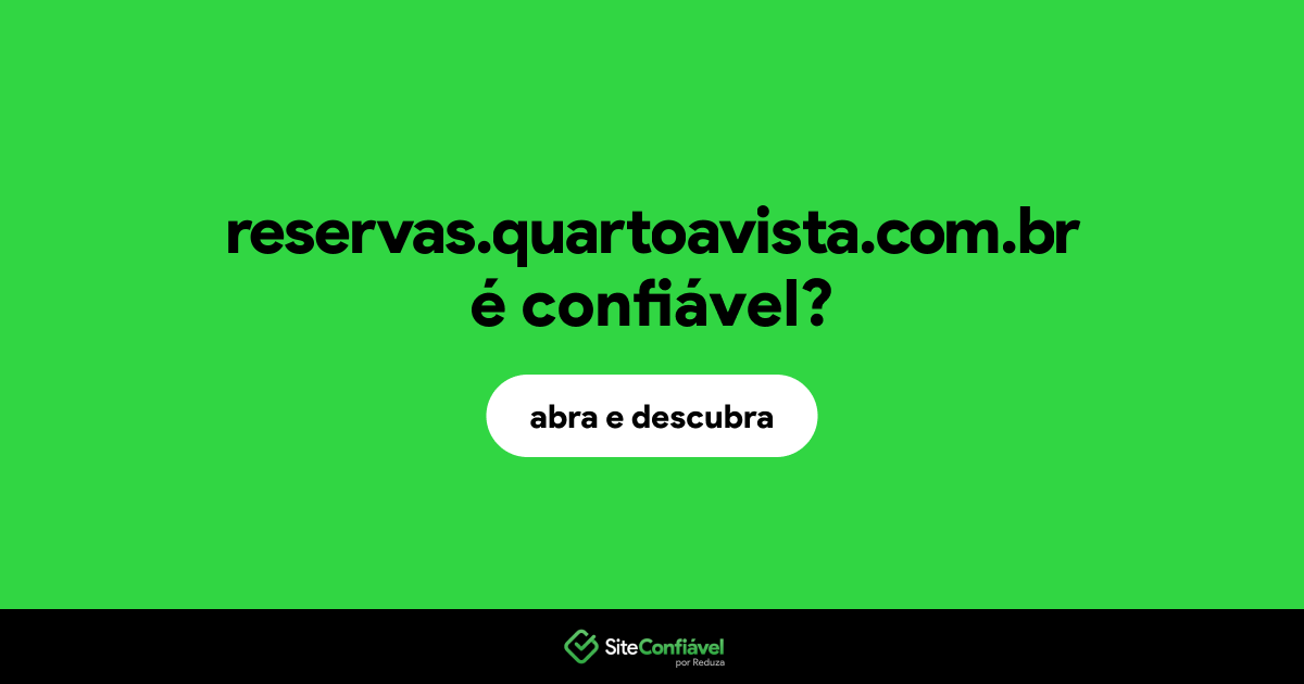 O site reservas.quartoavista.com.br é confiável?