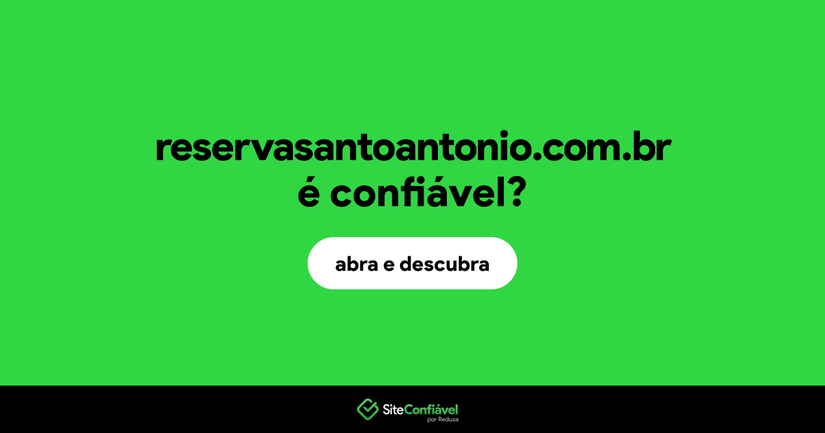 O site reservasantoantonio.com.br é confiável?