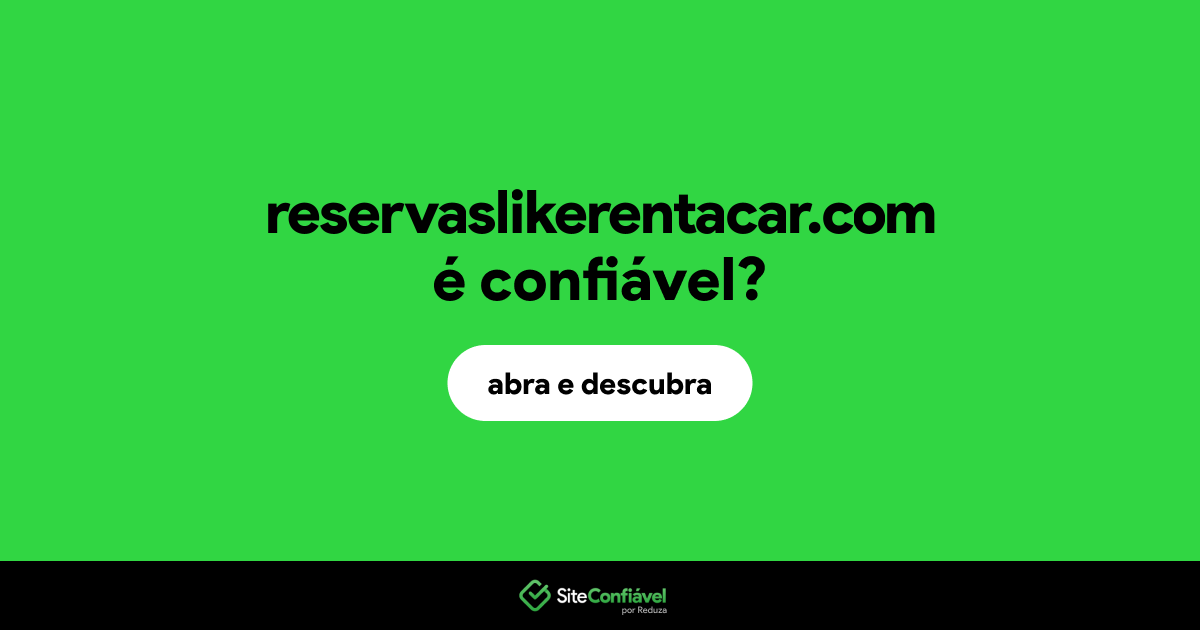 O site reservaslikerentacar.com é confiável?