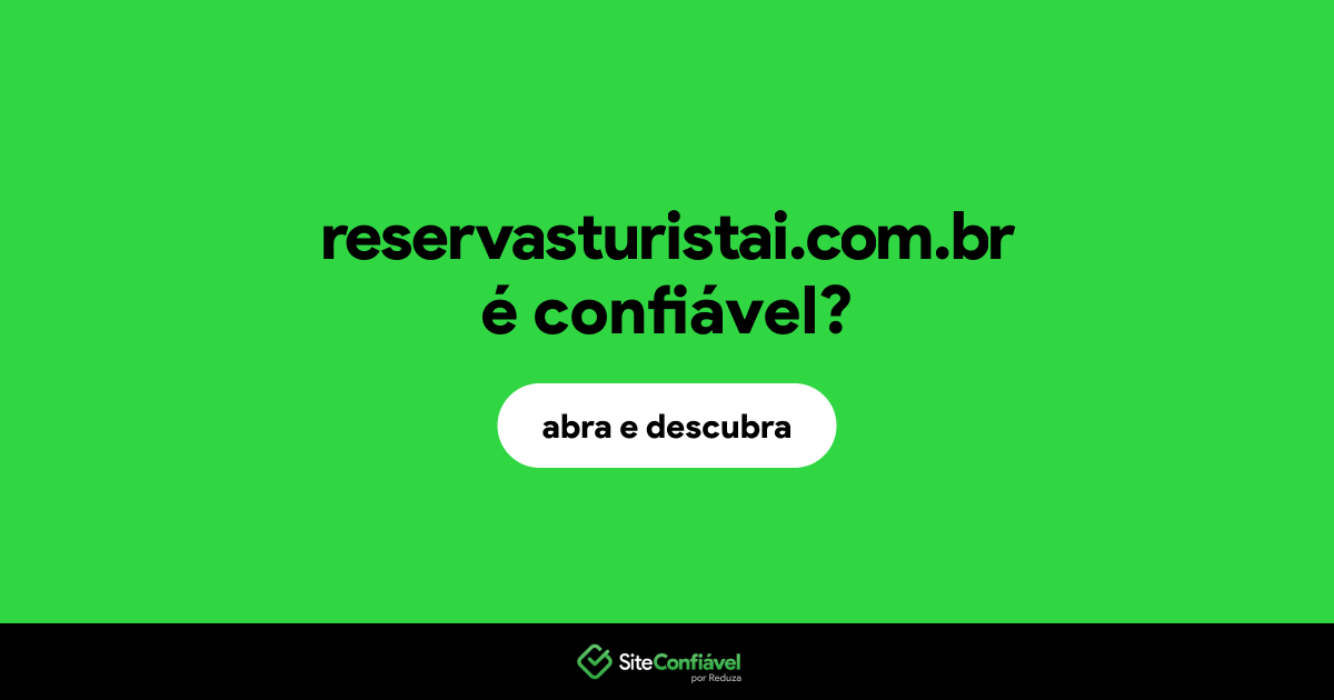 O site reservasturistai.com.br é confiável?