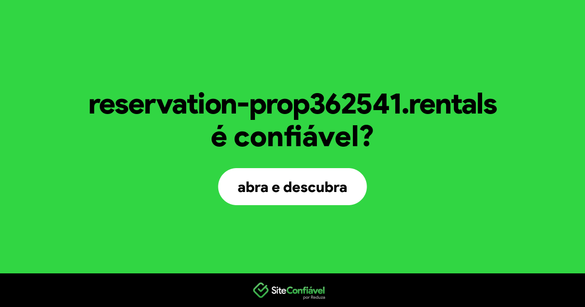 O site reservation-prop362541.rentals é confiável?