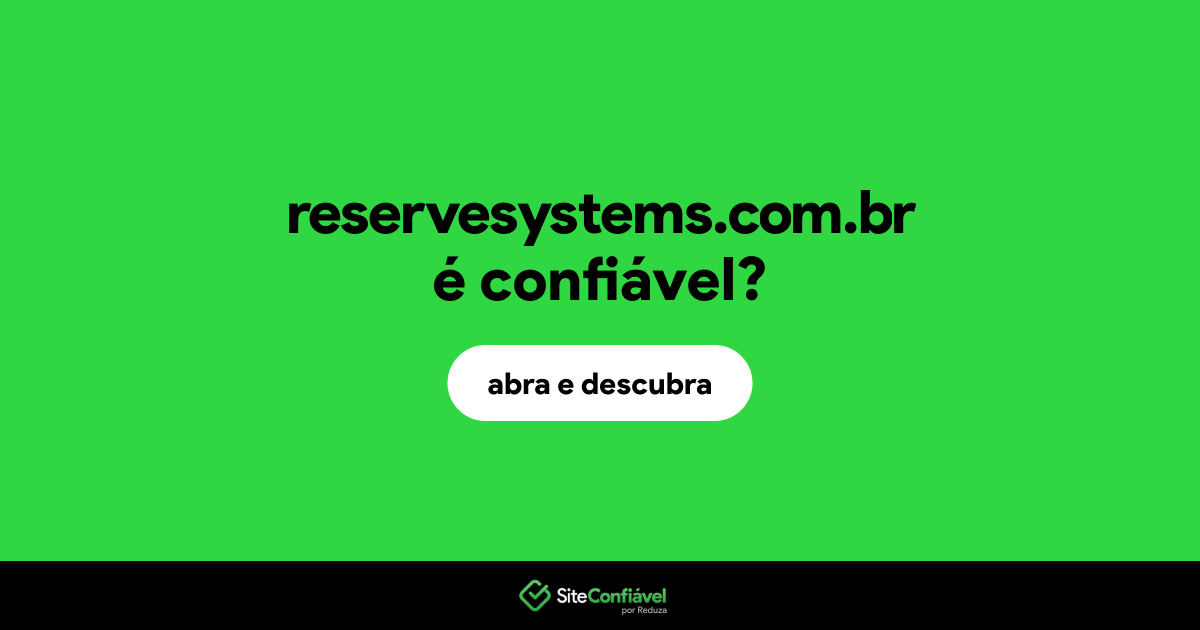 O site reservesystems.com.br é confiável?