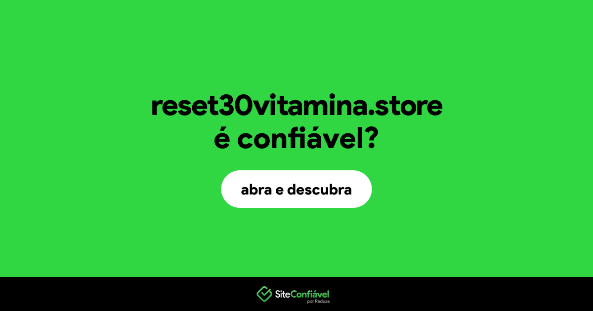 O site reset30vitamina.store é confiável?
