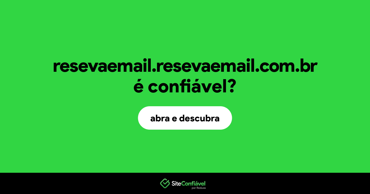 O site resevaemail.resevaemail.com.br é confiável?