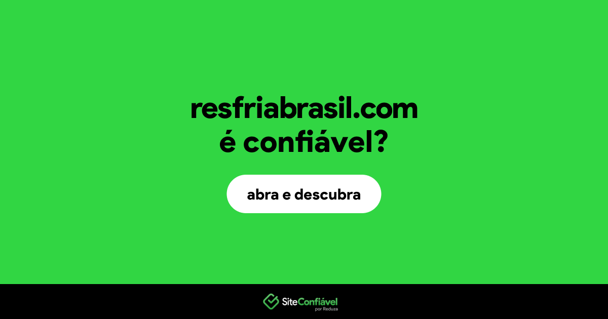 O site resfriabrasil.com é confiável?
