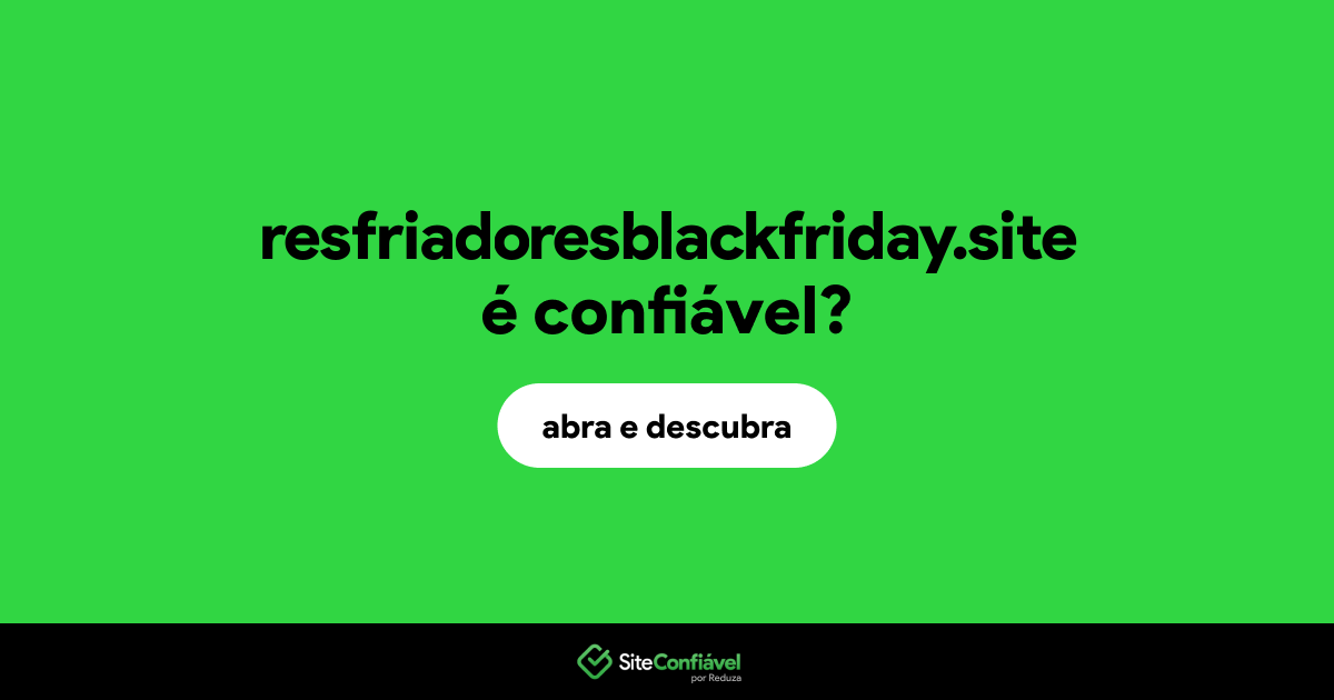 O site resfriadoresblackfriday.site é confiável?